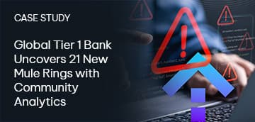 Global Tier 1 Bank Uncovers 21 New Mule Rings with Community Analytics