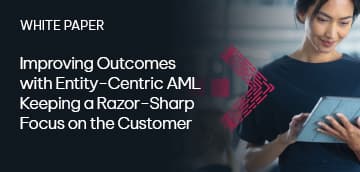 Improving Outcomes with Entity-Centric AML