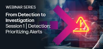 From Detection to Investigation: Session 1 | Detection: Prioritizing Alerts