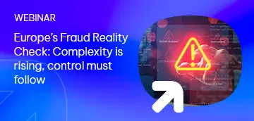 Europe’s Fraud Reality Check: Complexity is rising, control must follow