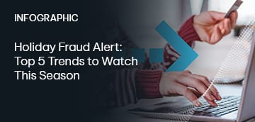 Holiday Fraud Alert: Top 5 Trends to Watch