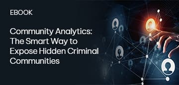 Community Analytics: The Smart Way to Expose Hidden Criminal Communities