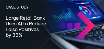 Bank Reduces False Positives 33 percent