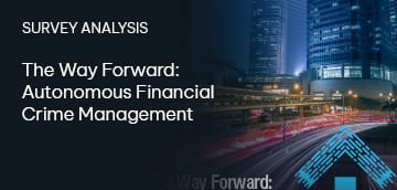 Survey Analysis: The Way Forward: Autonomous Financial Crime Management