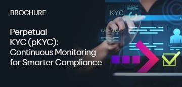 Perpetual KYC (pKYC): Continuous Monitoring for Smarter Compliance