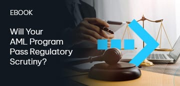 Will Your AML Program Pass Regulatory Scrutiny?