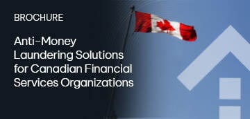 Anti-Money Laundering Solutions for Canadian Financial Services Organizations