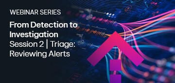 From Detection to Investigation: Session 2 | Triage: Reviewing Alerts