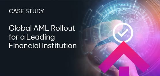 Global-AML-Rollout-for-a-Leading-Financial-Institution-Thumbnail-2