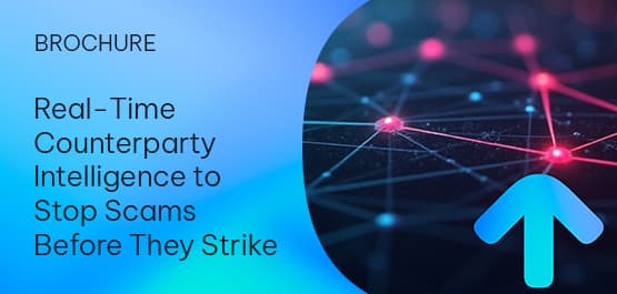 Real-Time Counterparty Intelligence to Stop Scams Before They Strike