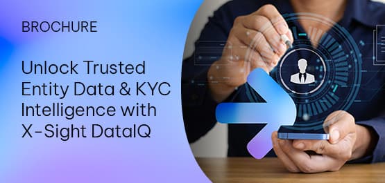 Unlock Trusted Entity Data & KYC Intelligence with X-Sight DataIQ
