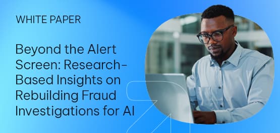 Beyond the Alert Screen: Research-Based Insights on Rebuilding Fraud Investigations for AI