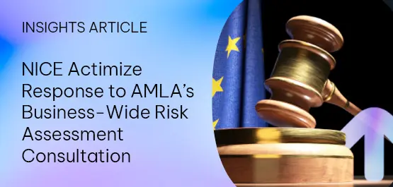 NICE Actimize Response to AMLA’s Business-Wide Risk Assessment Consultation