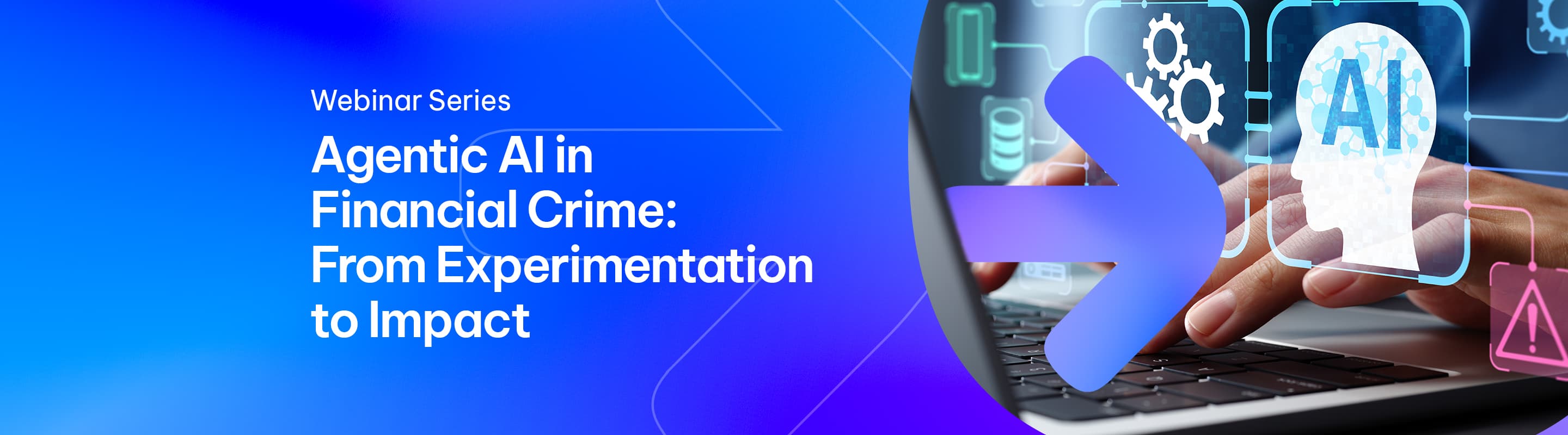 Agentic-AI-in-Financial-Crime-From-Experimentation-to-Impact-Banner_2880_800_2