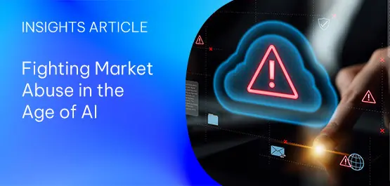 Fighting Market Abuse in the Age of AI